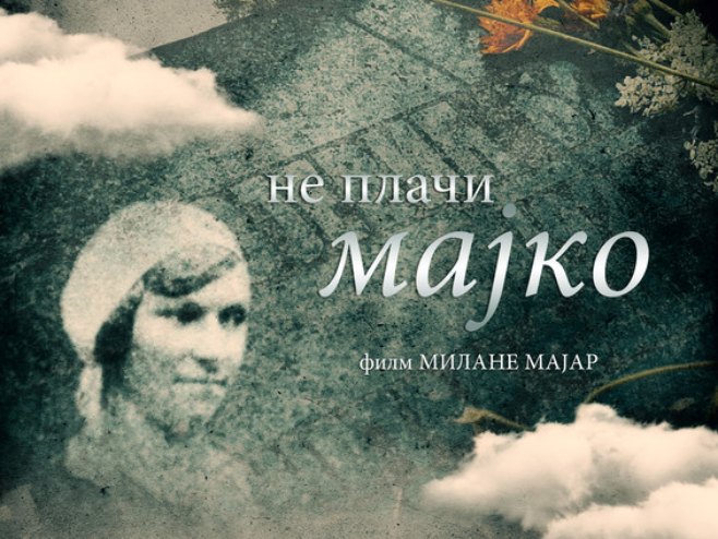 Филм "Не плачи мајко" Филм "Не плачи мајко" - Фото: РТРС